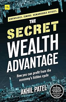 The Secret Wealth Advantage: How you can profit from the economy’s hidden cycle